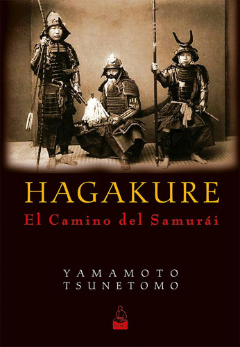 Hagakure El Camino Del Samurái Yamamoto Tsunetomo