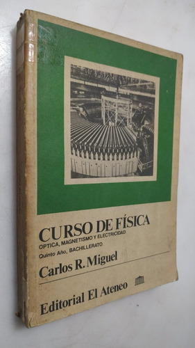 Libro Curso De Física V Carlos R. Miguel El Ateneo 1985