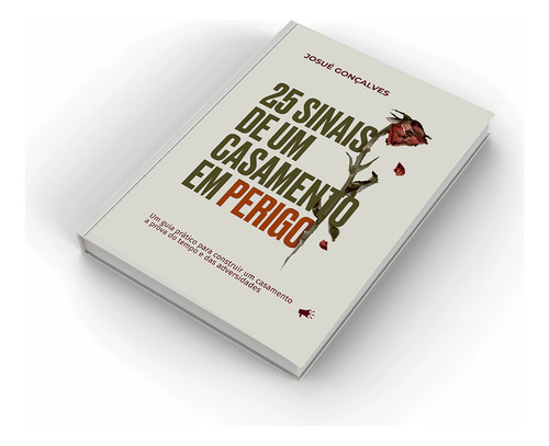 Livro 25 Sinais De Um Casamento Em Perigo - Josué Gonçalves