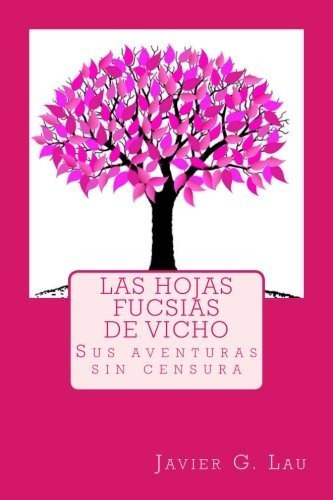 Libro Las Hojas Fucsias De Vicho (spanish Edition) Lbm2