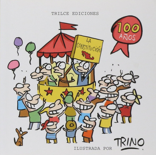 La Constitución 100 Años. Ilustrada Por Trino 71pvs