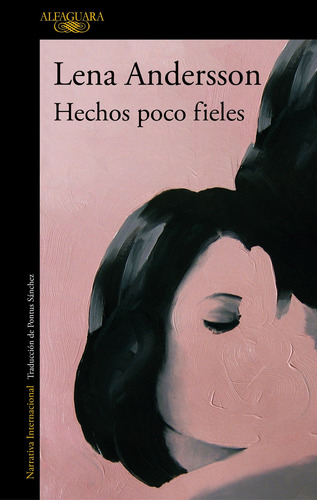 Hechos poco fieles, de Andersson, Lena. Serie Alfaguara Editorial Alfaguara, tapa blanda en español, 2020
