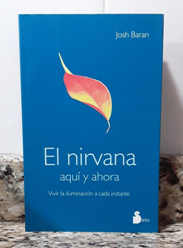 Libro El Nirvana Aqui Y Ahora - Josh Baran