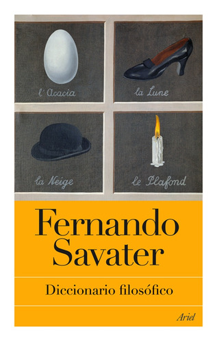 Diccionario filosófico, de Savater, Fernando. Serie Dinámica Mental Editorial Ariel México, tapa blanda en español, 2014