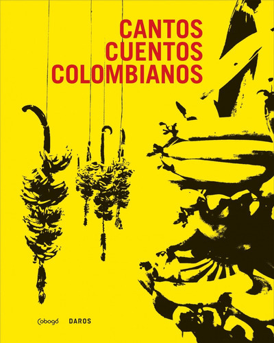 Cantos Cuentos Colombianos: Cantos Cuentos Colombianos, De Herzog, Hans-michael. Editora Cobogó, Capa Mole, Edição 1 Em Português