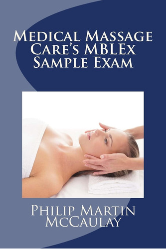 Libro: Medical Massage Cares Mblex Sample Exam (massage The