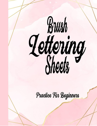 Libro: Brush Lettering Sheets Practice For Beginners: Alphab