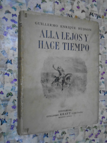 Allá Lejos Y Hace Tiempo - Guillermo Hudson Ed. Kraft 1958 (Usado)