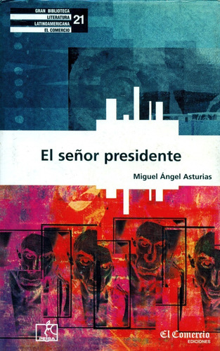 El Señor Presidente - Miguel Ángel Asturias - El Comercio