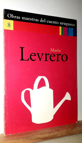 Obras Maestras Del Cuento Uruguayo. Mario Levrero. E. B. O.