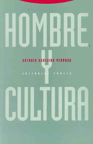 Hombre Y Cultura, De A. Aguilera Pedrosa. Editorial Trotta En Español