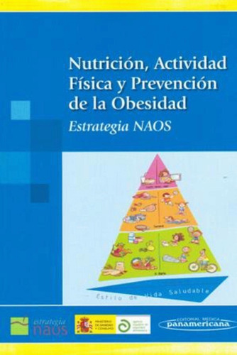 Nutrición, Actividad Física Y Prevención De La Obesidad Naos