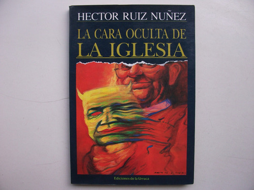 La Cara Oculta De La Iglesia - Héctor Ruíz Núñez