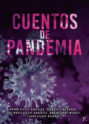 Cuentos De Pandemia, De Vizcay González , José María.., Vol. 1.0. Editorial Punto Rojo Libros S.l., Tapa Blanda, Edición 1.0 En Español, 2032
