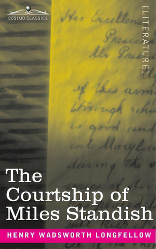 The Courtship Of Miles Standish, De Longfellow, Henry Wadsworth., Vol. 1. Editorial Cosimo Classics, Tapa Blanda En Inglés