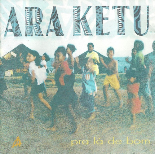 Cd Ara Ketu - Pra Lá De Bom