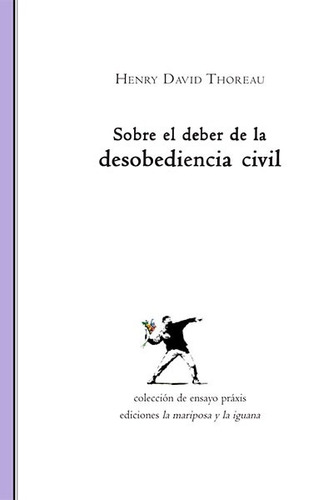 Sobre El Deber De La Desobediencia Civil - H. D. Thoreau