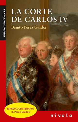 La Corte de Carlos IV, de Perez Galdos, Benito. Editorial Nivola, tapa blanda en español