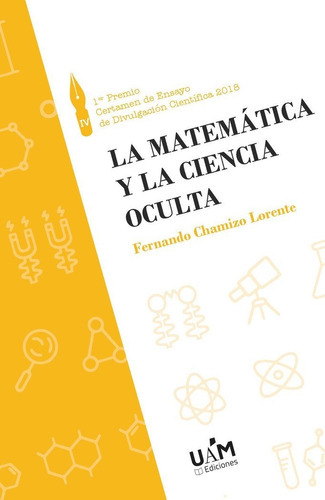 La Matemãâ¡tica Y La Ciencia Oculta, De Chamizo Lorente, Fernando. Editorial Uam Ediciones, Tapa Blanda En Español