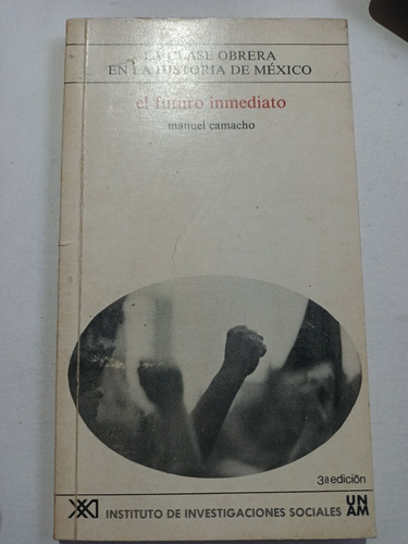 La Clase Obrera En La Historia De México Manuel Camacho