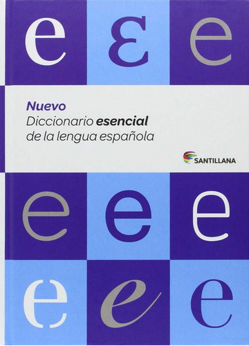 Nuevo Diccionario Esencial De La Lengua Espaãâola (eso Y Bachillerato) Santillana, De Vários Autores. Editorial Santillana Educación, S.l., Tapa Dura En Español