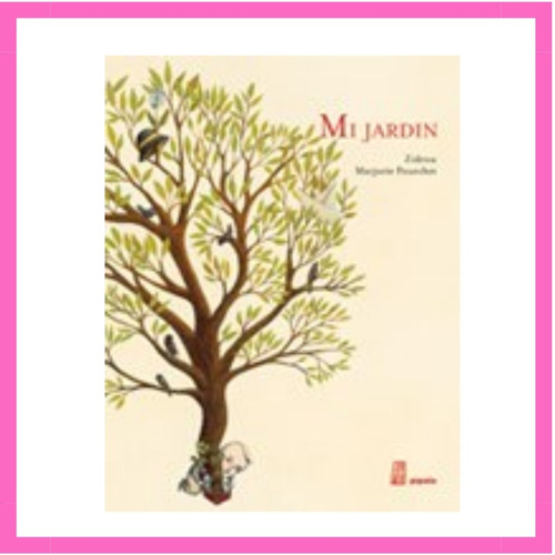 Mi Jardín - Zidrou Y Marjorie Pourchet - Pípala  - Lu Reads