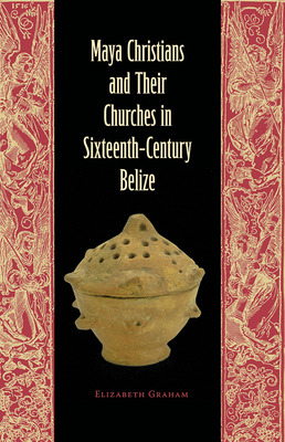 Libro Maya Christians And Their Churches In Sixteenth-cen...