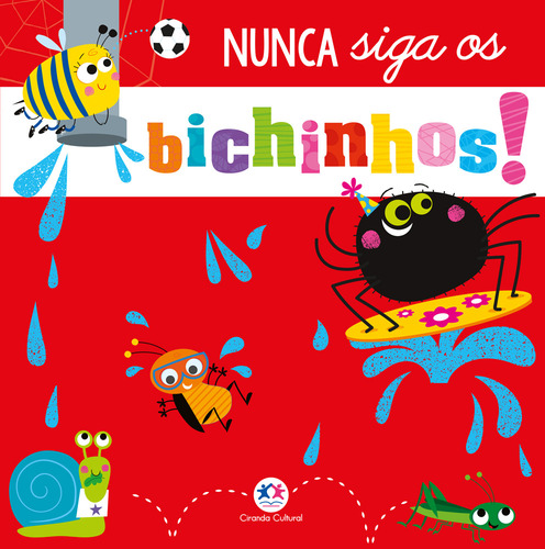 Nunca Siga Os Bichinhos!, De Greening, Rosie. Editora Ciranda Cultural, Capa Mole, Edição 1 Em Português, 2023