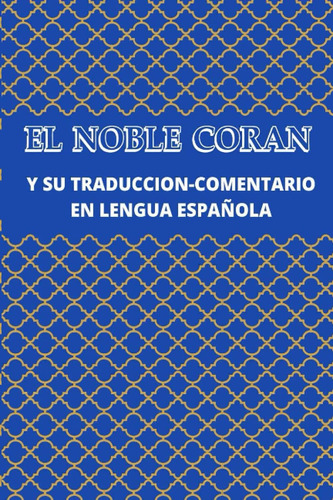 Libro: El Noble Coran Y Su Traduccion-comentario En Lengua E