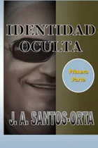 Comprar Identidad Oculta: Libro 1 De La Trilogia (trilogia Identidad
