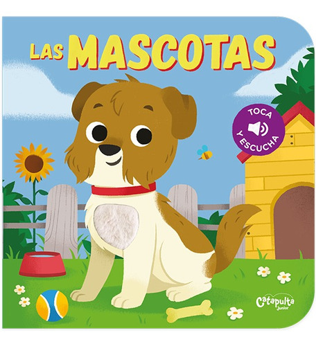 Libro Toca Y Escucha: Las Mascotas - Catapulta Junior