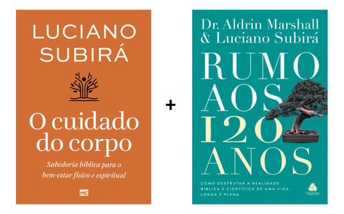 Kit Com 2 Livros Luciano Subirá : O Cuidado Do Corpo + Rumo Aos 120 Anos