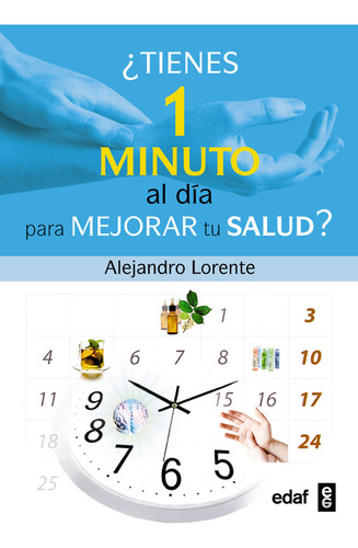 Tienes Un Minuto Al Dia Para Mejorar Tu Salud - Lorente,a...