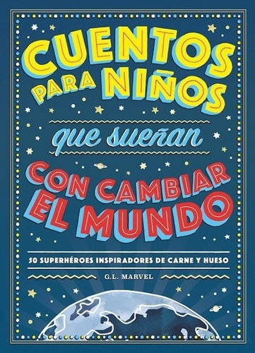 Cuentos Para Niños Que Sueñan Con Cambiar El Mundo - Marvel