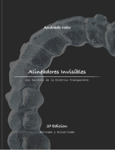 Libro: Alineadores Invisíbles: Secretos Estética T