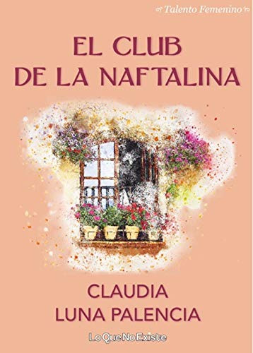 Libro El Club De La Naftalina De Claudia  Luna Palencia Ed: