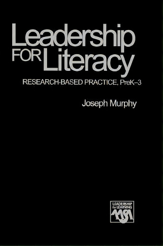 Leadership For Literacy : Research-based Practice, Prek-3, De Joseph F. Murphy. Editorial Sage Publications Inc, Tapa Dura En Inglés