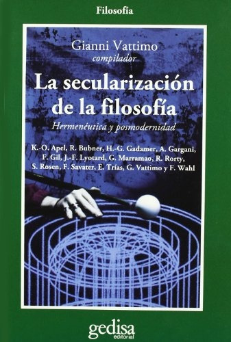 La Secularización De La Filosofía, De Vattimo, Gianni., Vol. 1. Editorial Gedisa, Tapa Blanda En Español