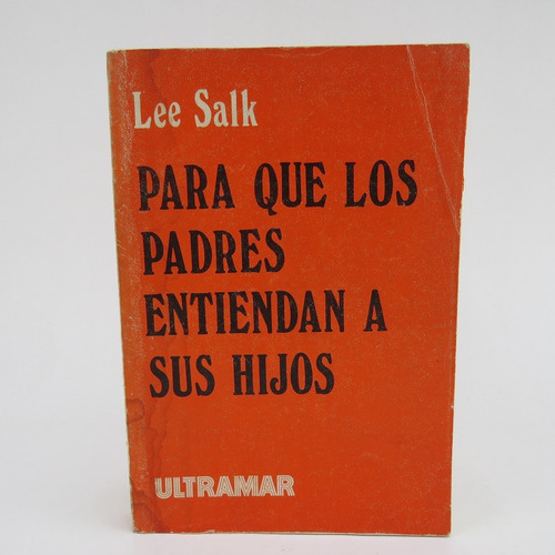 L2367 Lee Salk -- Para Que Los Padres Entiendan A Sus Hijos