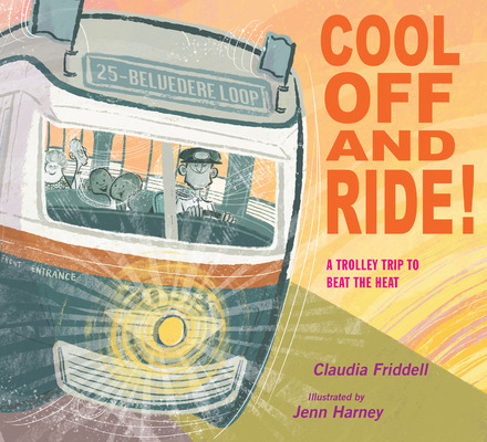 Libro Cool Off And Ride!: A Trolley Trip To Beat The Heat...