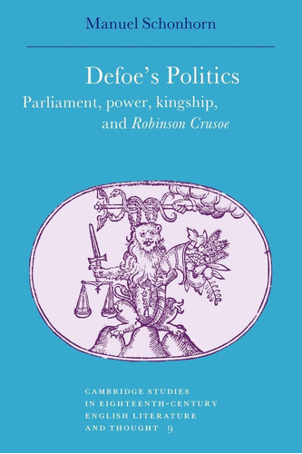 Libro: Defoeøs Politics: Parliament, Power, Kingship And In