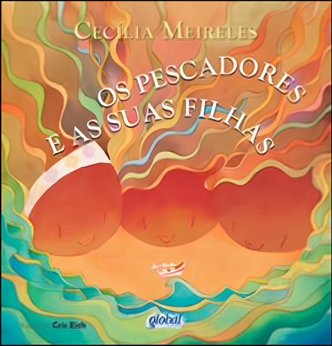 Os Pescadores E Suas Filhas, De Meireles, Cecília. Global Editora, Capa Mole, Edição 1ª Ediçao - 2012 Em Português