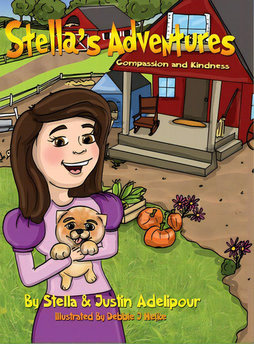 Stella's Adventures: Compassion And Kindness, De Adelipour, Justin. Editorial Lightning Source Inc, Tapa Dura En Inglés