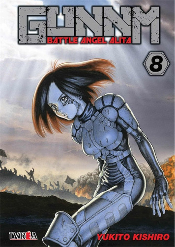 Gunnm (Battle Angel Alita) 8, de Yukito Kishiro. Editorial Ivrea, tapa blanda en español