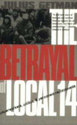 Libro The Betrayal Of Local 14 : Paperworkers, Politics, ...