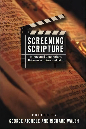 Screening Scripture, De George Aichele. Editorial Continuum International Publishing Group Ltd, Tapa Blanda En Inglés