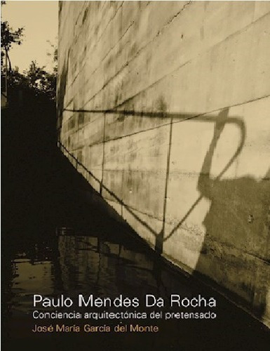 Paulo Mendes Da Rocha, De Garcia Del Monte. Editorial Nobuko En Español