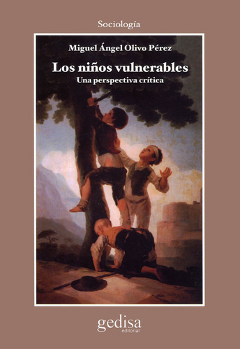 Los niños vulnerables: Una perspectiva crítica, de Olivo Pérez, Miguel Ángel. Serie Cla- de-ma Editorial Gedisa en español, 2013