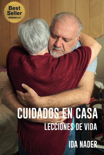 Libro: Cuidados En Casa: Lecciones De Vida (spanish Edition)