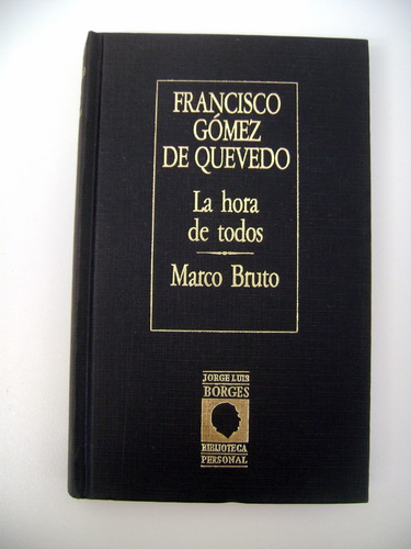 La Hora De Todos Marco Bruto Quevedo Biblioteca Borges Boedo